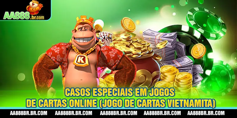 Casos especiais em jogos de cartas online (jogo de cartas vietnamita)