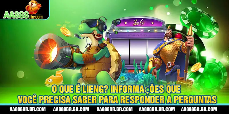 O que é Lieng? Informações que você precisa saber para responder a perguntas